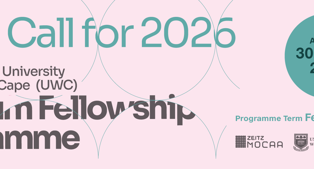 Zeitz MOCAA & University of the Western Cape (UWC) Museum Fellowship Programme Open Call for 2026